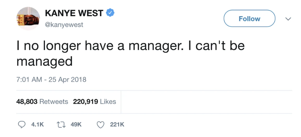 screenshot - Kanye West I no longer have a manager. I can't be managed 48,803 220,919